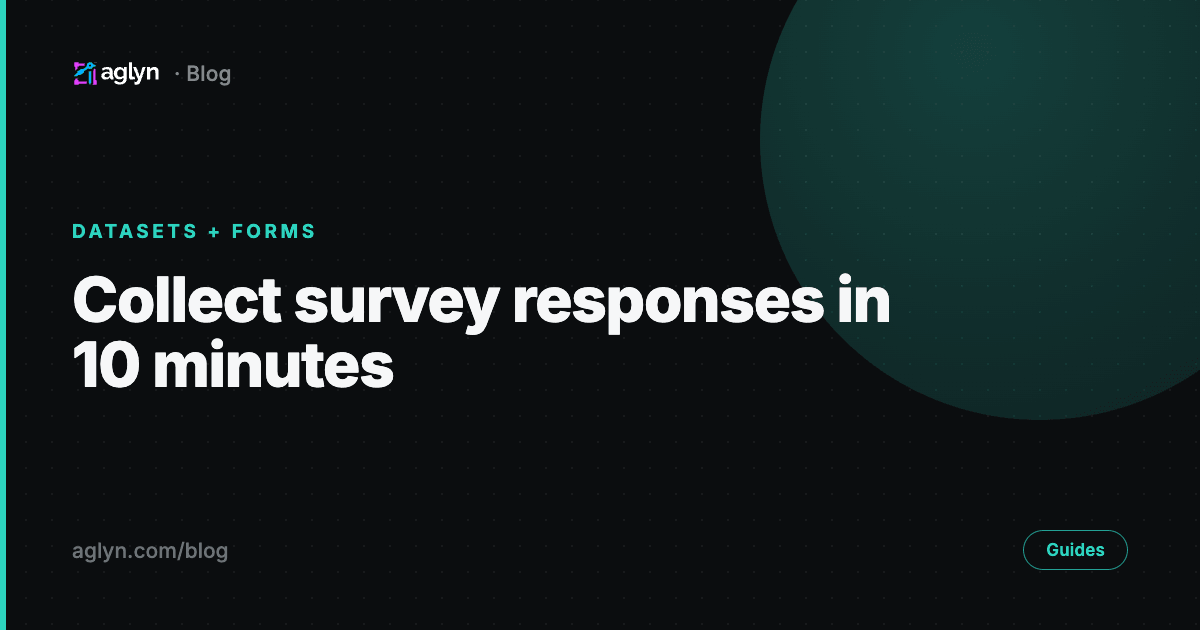 Collect survey responses in 10 minutes — no spreadsheet wrangling