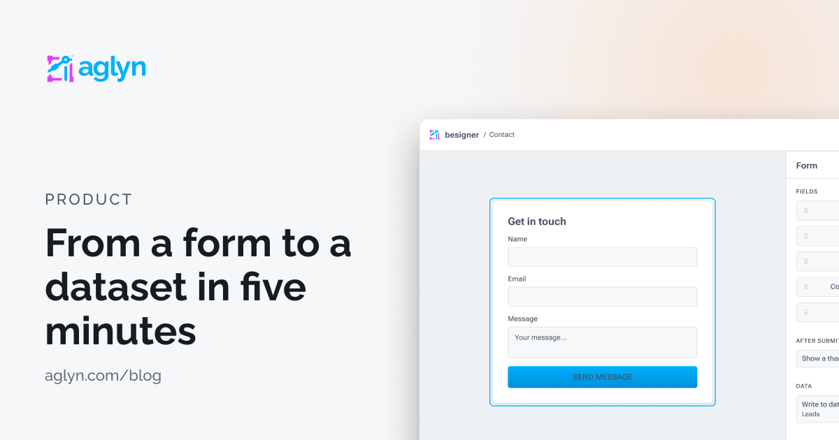 From a form to a dataset in five minutes